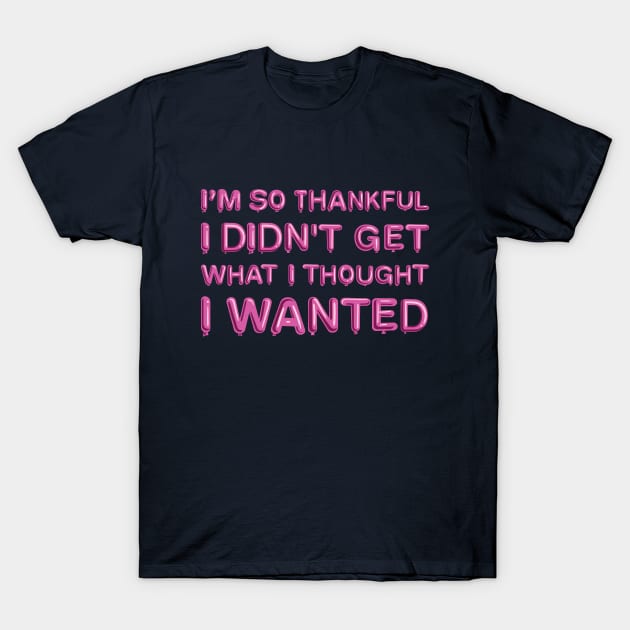 "I'm so thankful" in pink balloons T-Shirt by BLCKSMTH